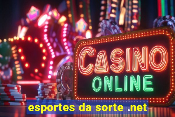 esportes da sorte .net